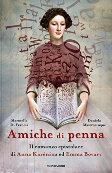 Amiche di penna: Il romanzo epistolare di Anna Karenina ed Emma Bovary